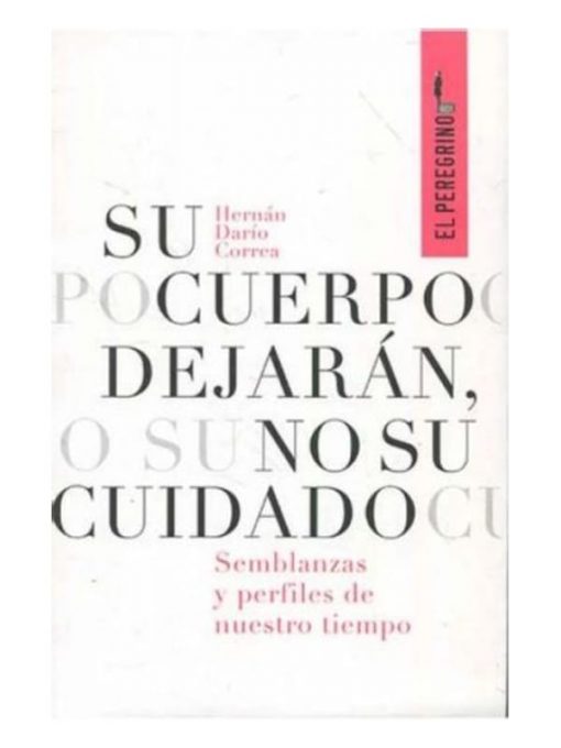 Imágen 1 del libro: Su cuerpo dejarán, no su cuidado