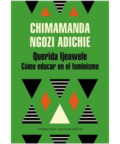 Imágen 1 del libro: Querida Ijeawele. Cómo educar en el feminismo