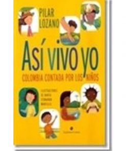 Imágen 1 del libro: Así vivo yo. Colombia contada por los niños