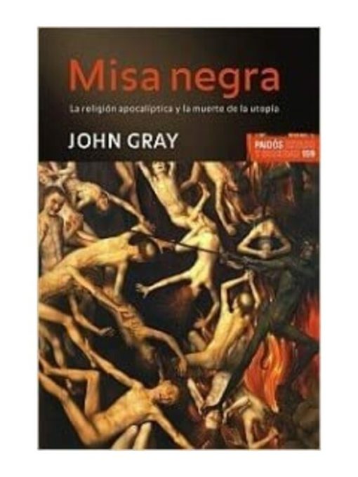 Imágen 1 del libro: Misa negra. La religión apocalíptica y la muerte de la utopía