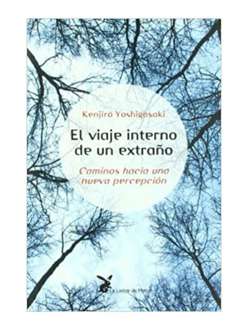 Imágen 1 del libro: El viaje interno de un extraño. Caminos hacia una nueva percepción