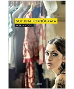 Imágen 1 del libro: Soy una pornógrafa