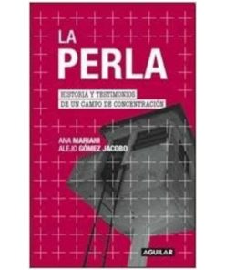 Imágen 1 del libro: La perla. Historia y testimonios de un campo de concentración