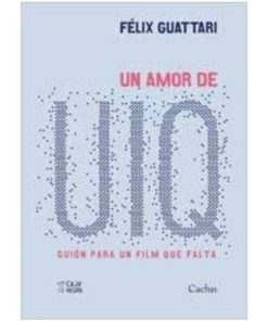 Imágen 1 del libro: Un amor de IUQ. Guión para un film que falta