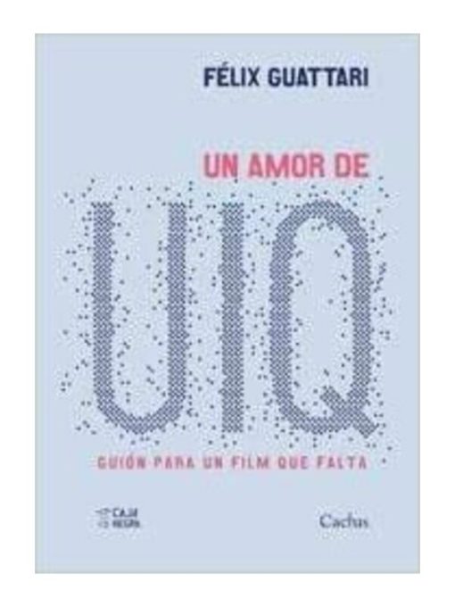 Imágen 1 del libro: Un amor de IUQ. Guión para un film que falta