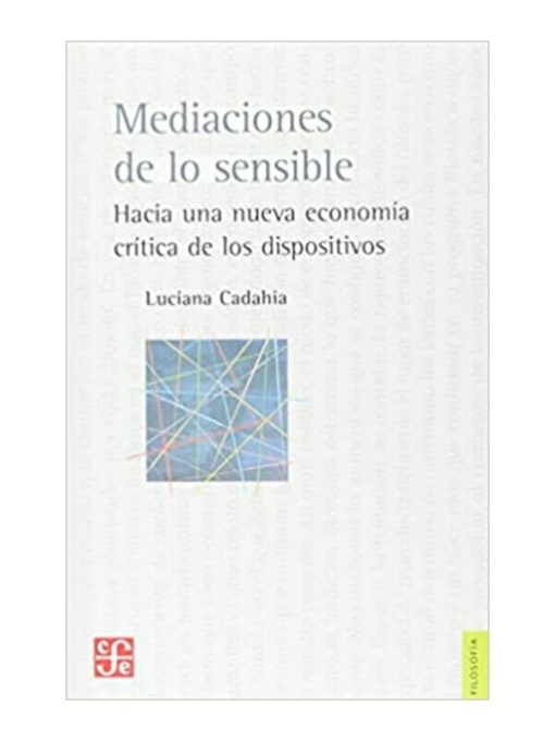 Imágen 1 del libro: Mediaciones de lo sensible. Hacia una nueva economía de lo sensible