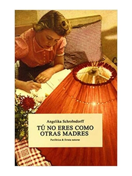 Imágen 1 del libro: Tú no eres como otras madres