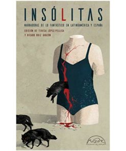 Imágen 1 del libro: Insólitas - Narradoras de lo fantástico en Latinoamerica y España