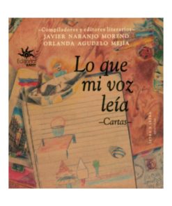 Imágen 1 del libro: Lo que mi voz leía. Cartas.