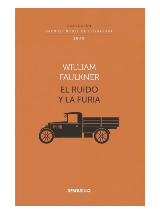 Imágen 1 del libro: El ruido y la furia - Colección Premios Nobel de Literatura