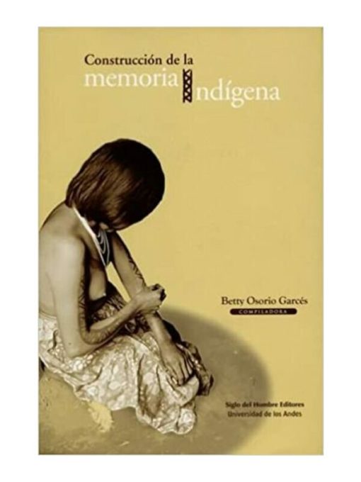 Imágen 1 del libro: Construcción de la memoria indígena