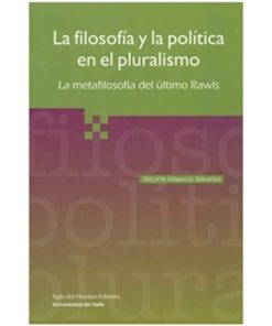 Imágen 1 del libro: La filosofía y la política en el pluralismo