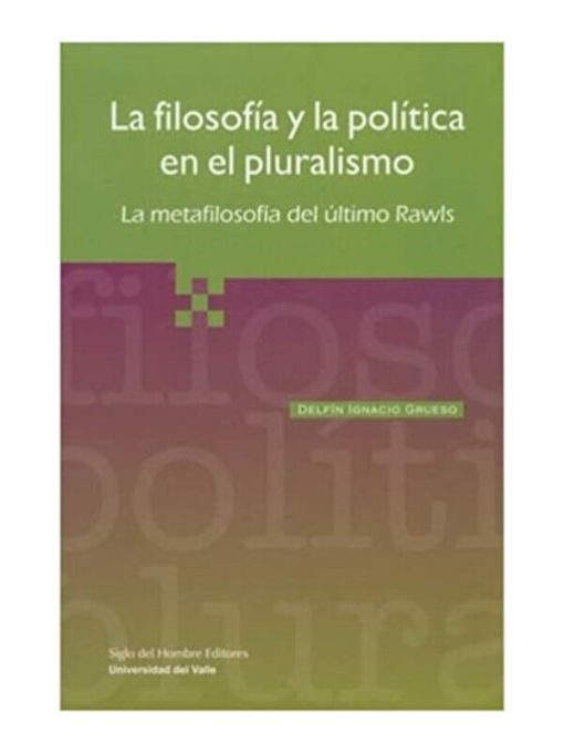 Imágen 1 del libro: La filosofía y la política en el pluralismo