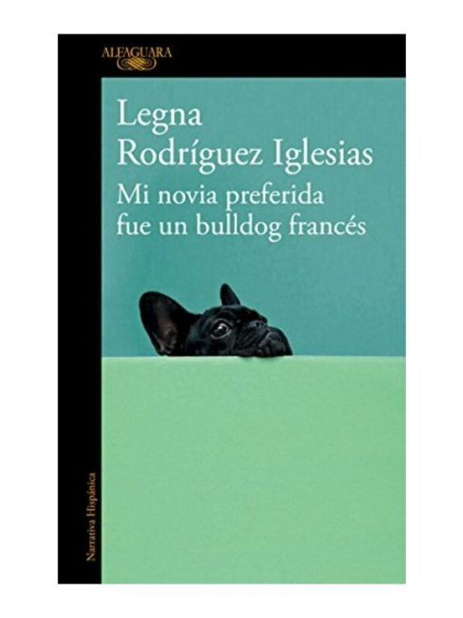 Imágen 1 del libro: Mi novia preferida fue un buldog francés