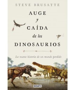 Imágen 1 del libro: Auge y caída de los dinosaurios