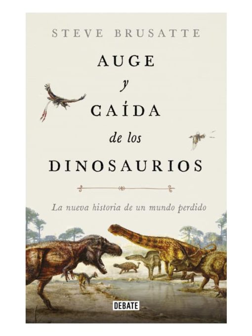 Imágen 1 del libro: Auge y caída de los dinosaurios