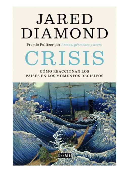 Imágen 1 del libro: Crisis. Cómo reaccionan los países en los momentos decisivos