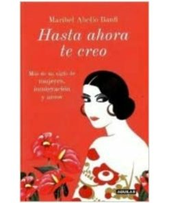 Imágen 1 del libro: Hasta ahora te creo