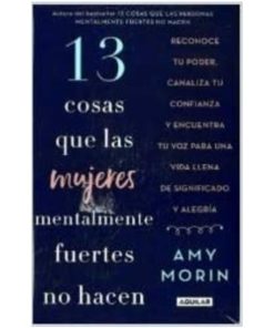 Imágen 1 del libro: 13 cosas que las mujeres mentalmente fuertes no hacen