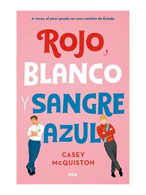 Imágen 1 del libro: Rojo, blanco y sangre azul: A veces, el amor puede ser una cuestión de Estado