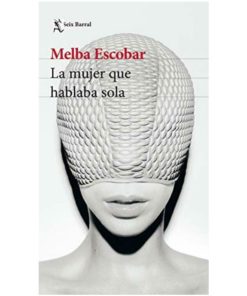 Imágen 1 del libro: La mujer que hablaba sola