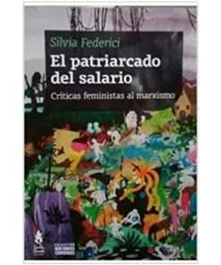 Imágen 1 del libro: El patriarcado del salario: Críticas feministas al marxismo