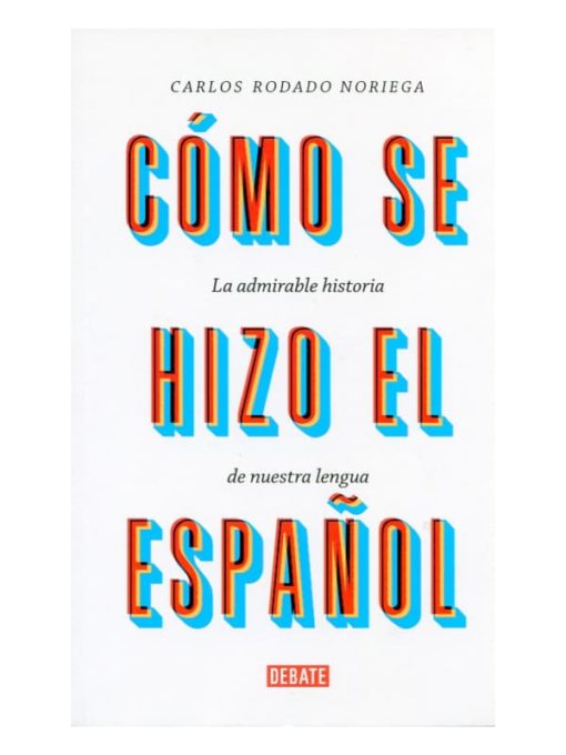 Imágen 1 del libro: Cómo se hizo el español