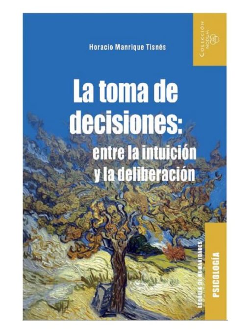 Imágen 1 del libro: La toma de decisiones: entre la intuición y la deliberación