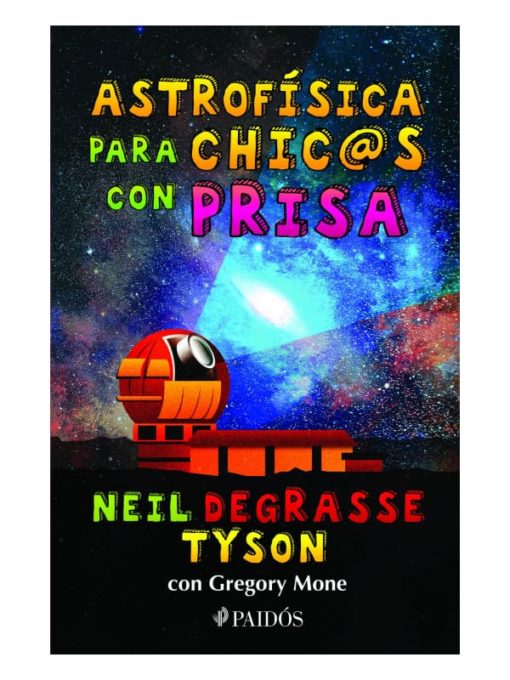 Imágen 1 del libro: Astrofísica para chic@s con prisa