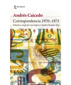 Imágen 1 del libro: Correspondencia 1970-1973 - Andrés Caicedo