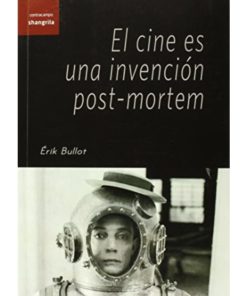 Imágen 1 del libro: El cine es una invención post-mortem