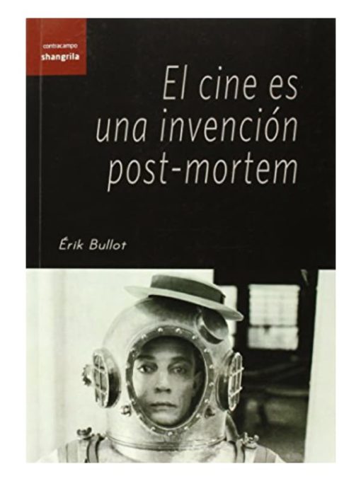 Imágen 1 del libro: El cine es una invención post-mortem