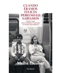 Imágen 1 del libro: Cuando éramos felices pero no lo sabíamos