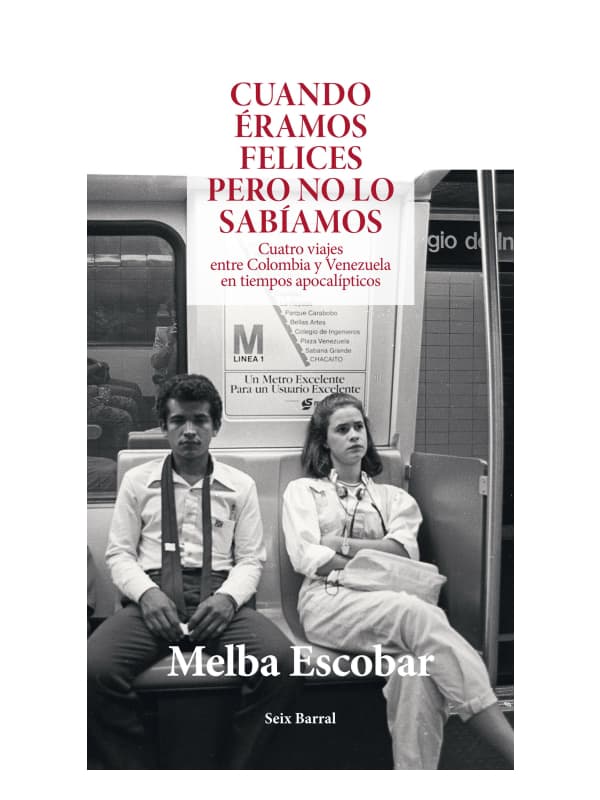 9789584290908-cover Imágen 1 del libro: Cuando éramos felices pero no lo sabíamos