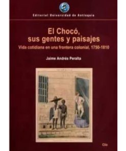 Imágen 1 del libro: El chocó, sus gentes y paisajes