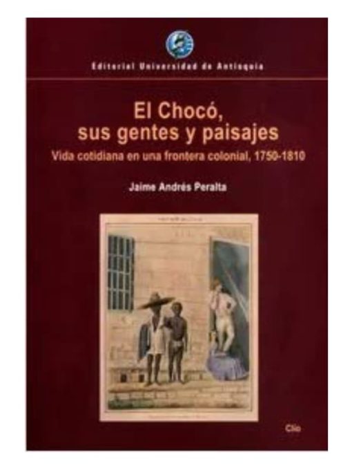 Imágen 1 del libro: El chocó, sus gentes y paisajes