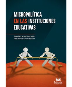 Imágen 1 del libro: Micropolítica en las instituciones educativas