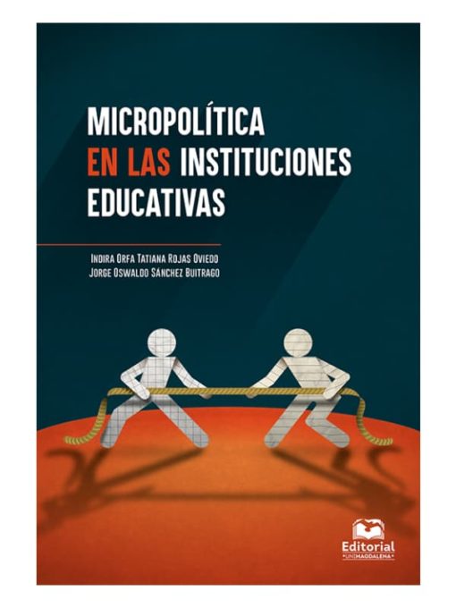 Imágen 1 del libro: Micropolítica en las instituciones educativas