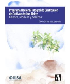 Imágen 1 del libro: Programa Nacional Integral de Sustitución de Cultivos de Uso Ilícito: Balance, rediseño y desafíos