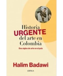 Imágen 1 del libro: Historia URGENTE del arte en Colombia