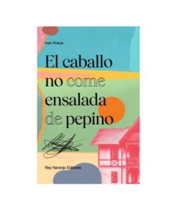 Imágen 1 del libro: El caballo no come ensalada de pepino