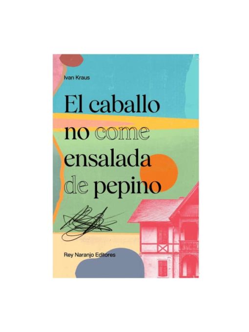 Imágen 1 del libro: El caballo no come ensalada de pepino