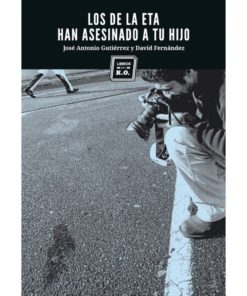 Imágen 1 del libro: Los de la ETA han asesinado a tu hijo