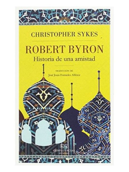 Imágen 1 del libro: Robert Byron: Historia de una amistad