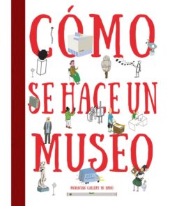Imágen 1 del libro: ¿Cómo se hace un museo?