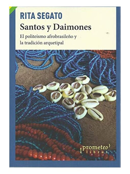 Imágen 1 del libro: Santos y Daimones. El politeísmo afrobrasileño y la tradición arquetipal