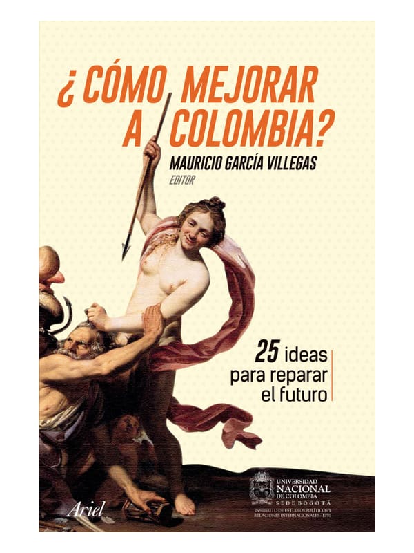 ¿Cómo mejorar a Colombia? Imágen 1 del libro: ¿Cómo mejorar a Colombia?