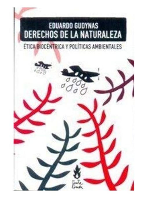 Imágen 1 del libro: Derechos de la naturaleza : ética biocéntrica y políticas ambientales