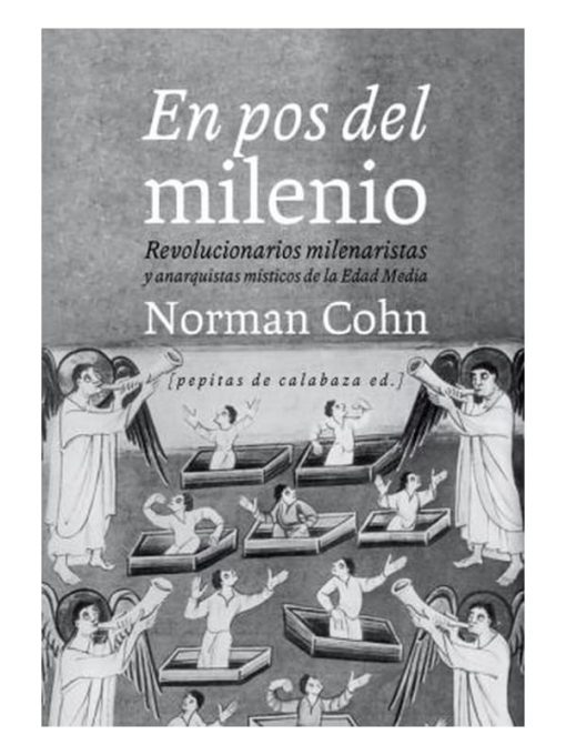 Imágen 1 del libro: En pos de del Milenio. Revolucionarios milenaristas y anarquistas místicos de la Edad Media