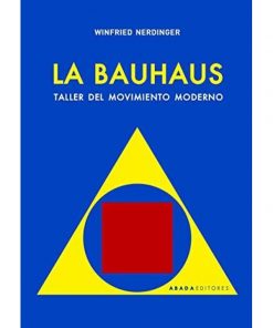 Imágen 1 del libro: La Bauhaus taller del movimiento moderno